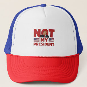 Not my President Anti Trump Inaguration Speech Trucker Hat