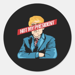 Not My President Anti Trump Protest Freedom T Shir Classic Round Sticker