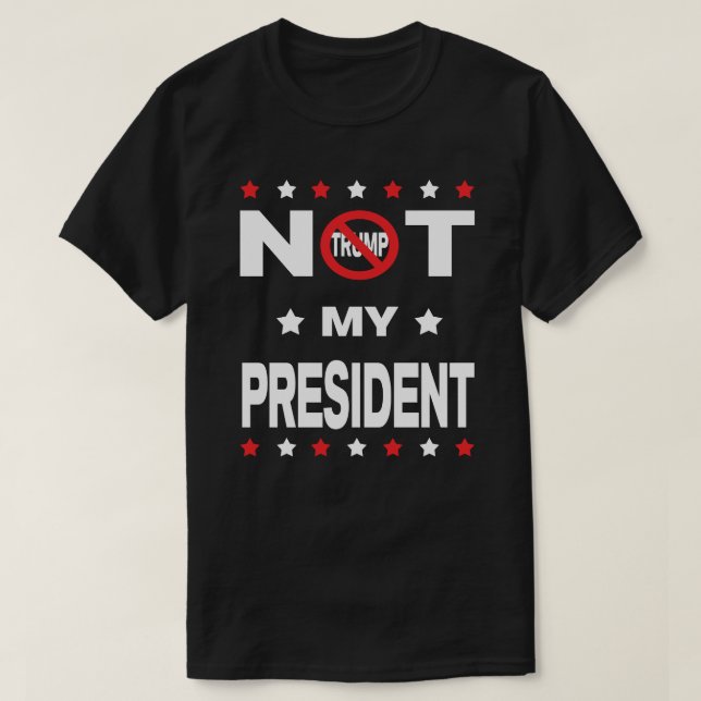 Not My President - Anti-Trump T-Shirt (Design Front)