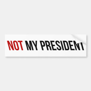 Not My President Bumper Sticker