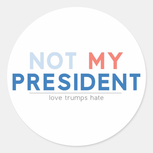 Not my President Classic Round Sticker (Front)