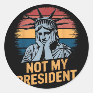 Not My President Impeach Trump Resist Anti Trump  Classic Round Sticker