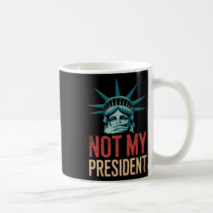 Not My President Impeach Trump Resist Anti Trump Coffee Mug