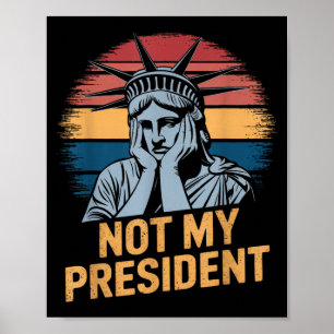 Not My President Impeach Trump Resist Anti Trump  Poster