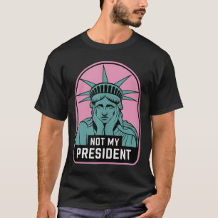Not My President Impeach Trump Resist Anti Trump T-Shirt