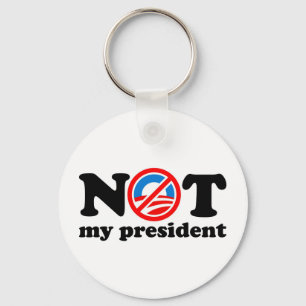 NOT MY PRESIDENT KEYCHAIN
