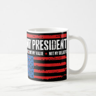 Not My President Not My Voice Not My Beliefs Usa Coffee Mug