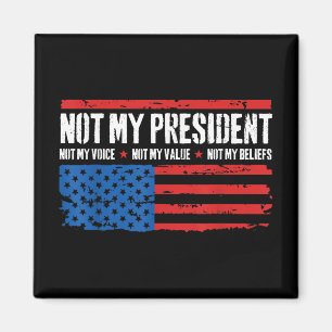 Not My President Not My Voice Not My Beliefs Usa Magnet