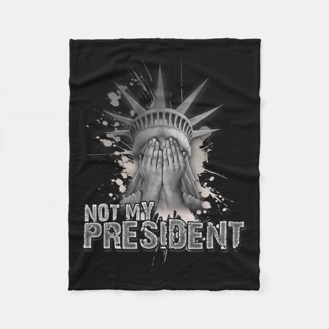 Not My President Statue Of Liberty Anti Trump  Fleece Blanket (Front)