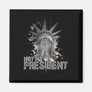 Not My President Statue Of Liberty Anti Trump  Magnet
