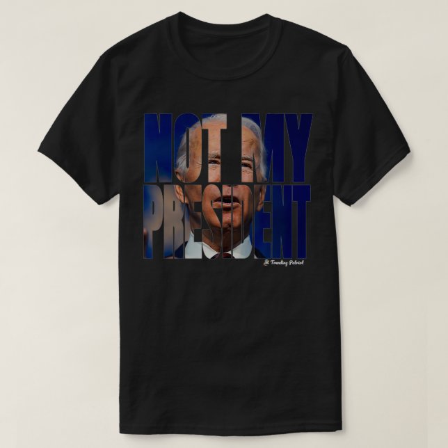 Not My President  T-Shirt (Design Front)