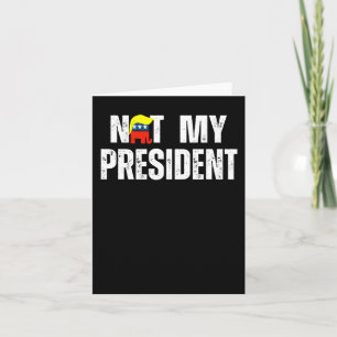 Not My President Trump 2025  Card