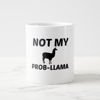 NOT MY PROB LLAMA LARGE COFFEE MUG