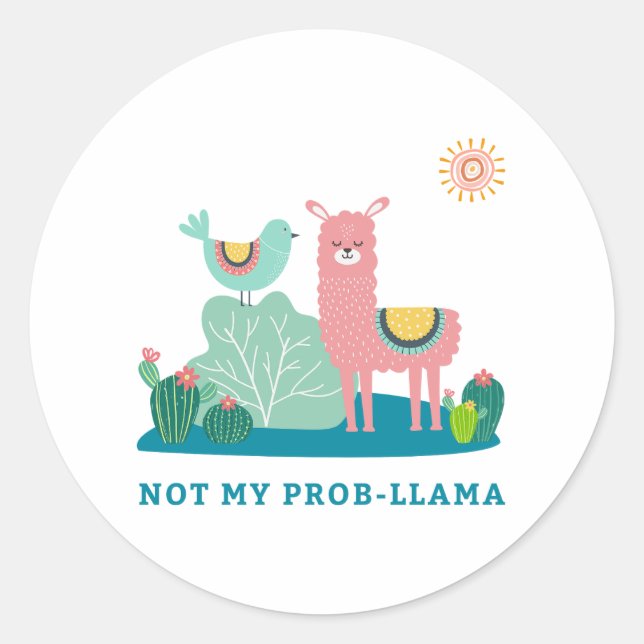 Not My Prob-llama Pun Round Sticker (Front)