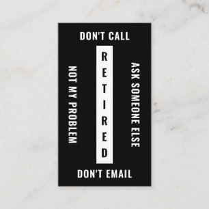 Not My Problem Retired Funny Retirement Vertical Business Card