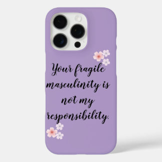 🔥 Not My Responsibility – Bold Feminist Stateme iPhone 16 Pro Case