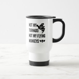 Not My Tornado Not My Flying Monkeys Travel Mug