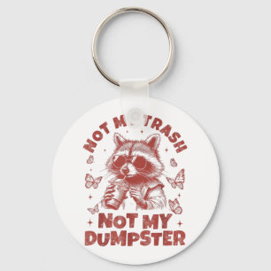Not My Trash Not My Dumpster Trashy Raccoon Animal Keychain