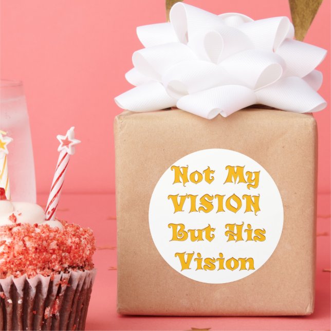 Not My Vision But His Vision Art Print Classic Round Sticker (Party)