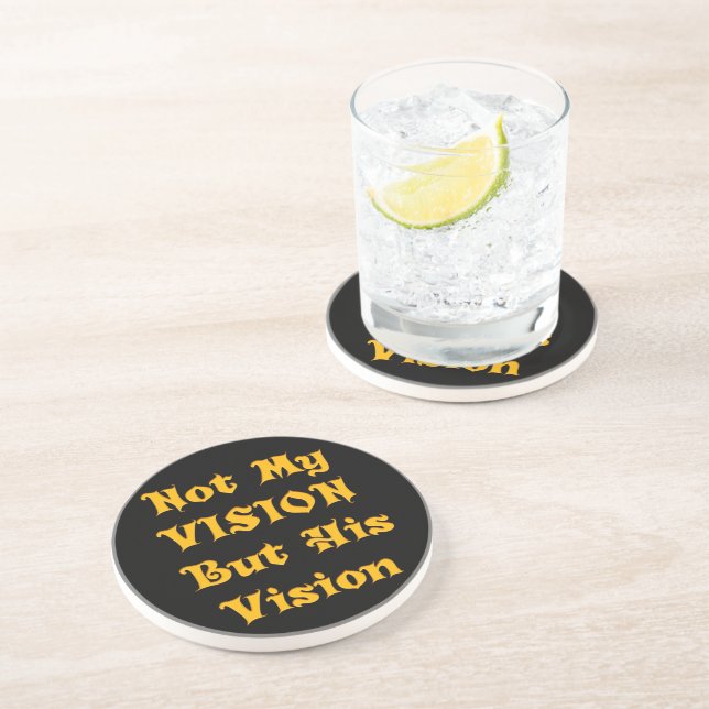 Not My Vision But His Vision Art Print Coaster (Side)