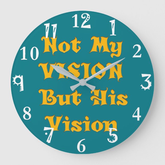 Not My Vision But His Vision Art Print Large Clock (Front)