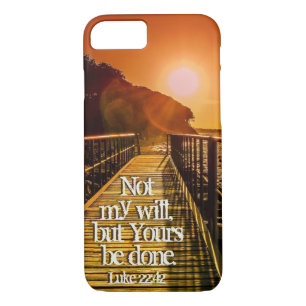 Not my will but Yours be done Luke 22:42 Scripture iPhone 8/7 Case