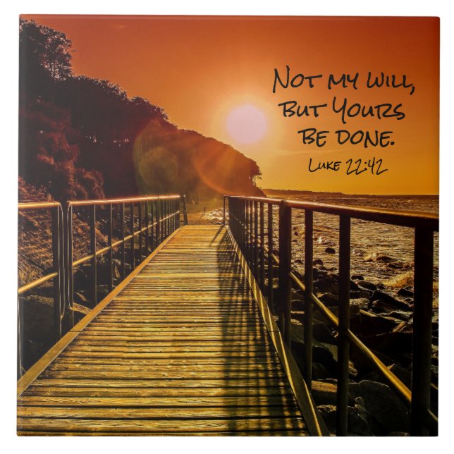 Not my will but Yours be done Luke 22:42 Scripture Tile (Front)