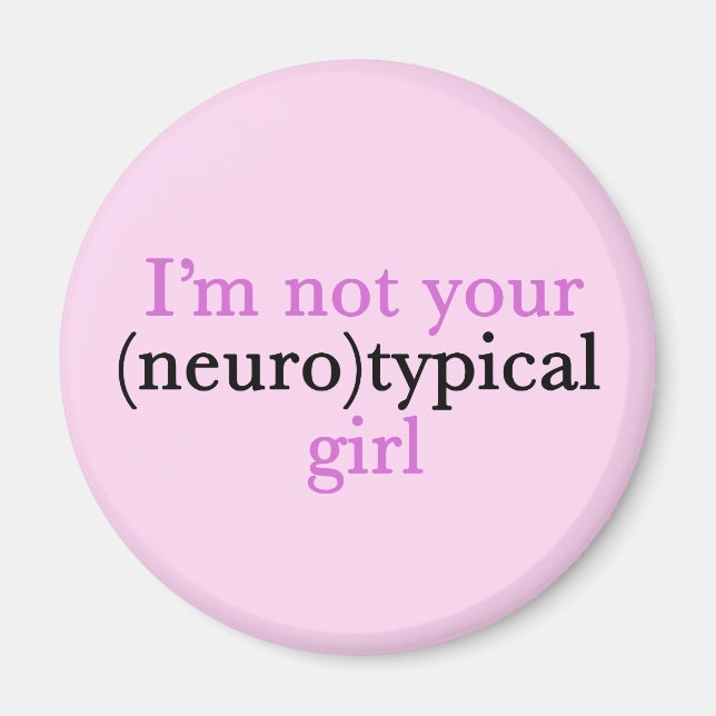 Not Neurotypical Girl Cute Autism Pride Pink Aspie Magnet (Front)