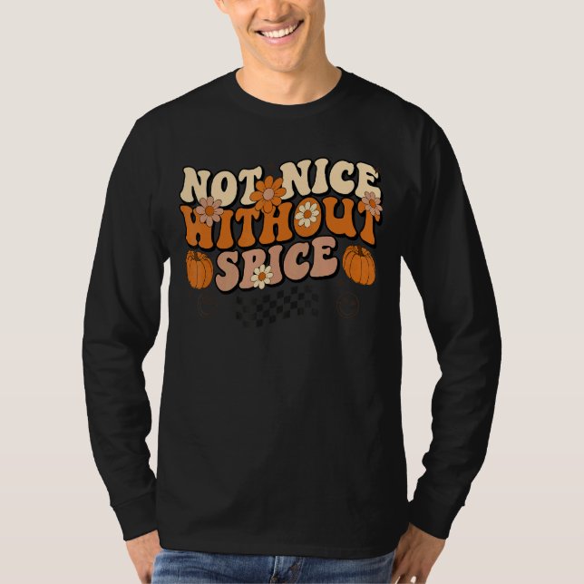 Not Nice Without Spice Retro Pumpkin Spice T-Shirt (Front)