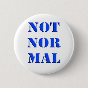 Not Normal 2 Inch Round Button