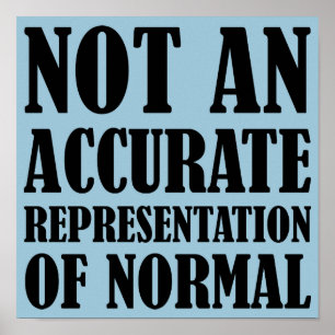 Not Normal Funny Poster Sign