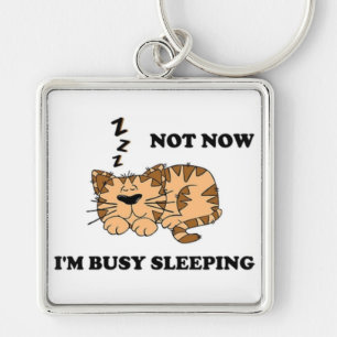 NOT NOW, I'M BUSY SLEEPING KEYCHAIN
