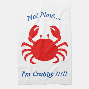 Not Now.... I'm Crabby !!!! Red Crab Blue Words Kitchen Towel
