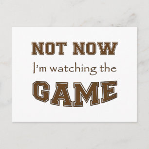 Not Now I'm Watching The Game Postcard