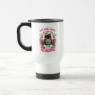 Not Now Santa I'm Reading Travel Mug