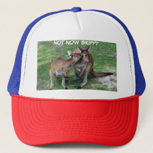 Not Now Skippy Trucker Cap