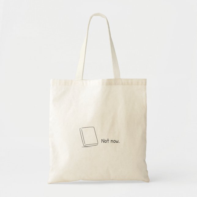 Not now. tote bag (Front)