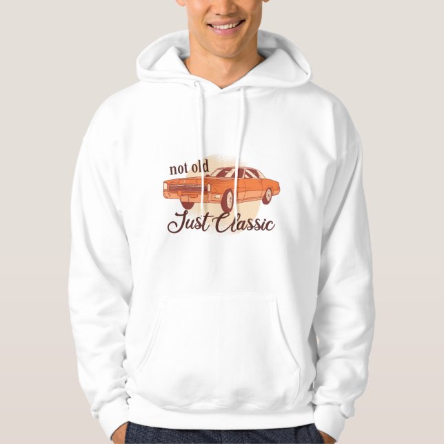Not Old Just Classic Hoodie (Front)