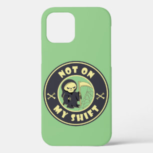 Not on my shift Grim Reaper Halloween quote iPhone 12 Case