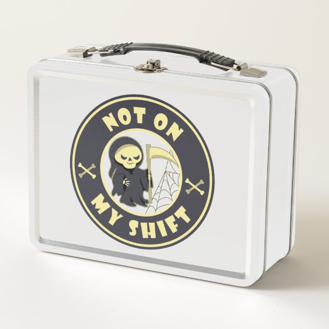 Not on my shift Grim Reaper Halloween quote Metal Lunch Box (Front)