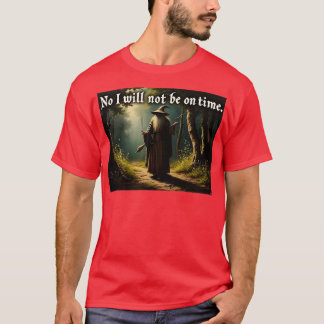 Not on Time T-Shirt