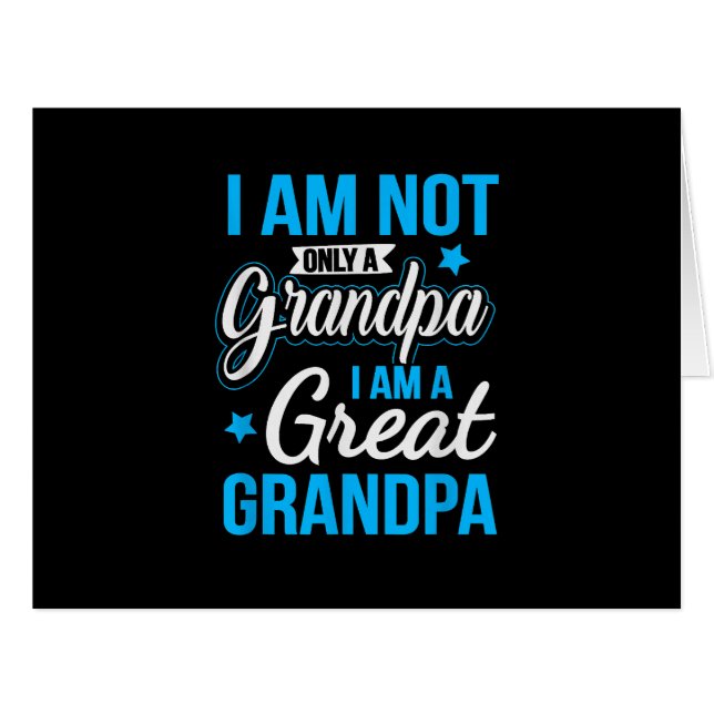 Not Only A Grandpa I Am A Great Grandpa (Front Horizontal)
