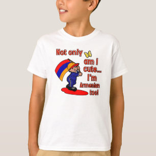 Not only am I cute I'm Armenian too! T-Shirt