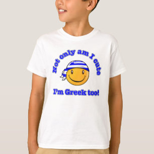Not only am I cute I'm Greek too T-Shirt