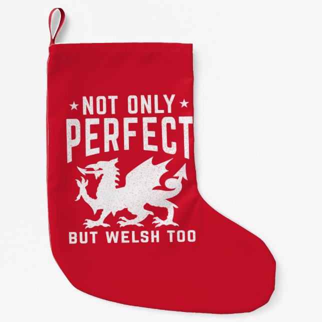 Not Only Perfect But Welsh Too Funny Wales Small Christmas Stocking (Front)