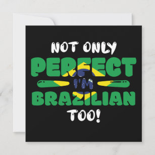 Not Only Perfect Im Brazilian Too Flag Card