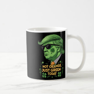 Not Orange, Just Green – St. Patrick’s Day Trump  Coffee Mug