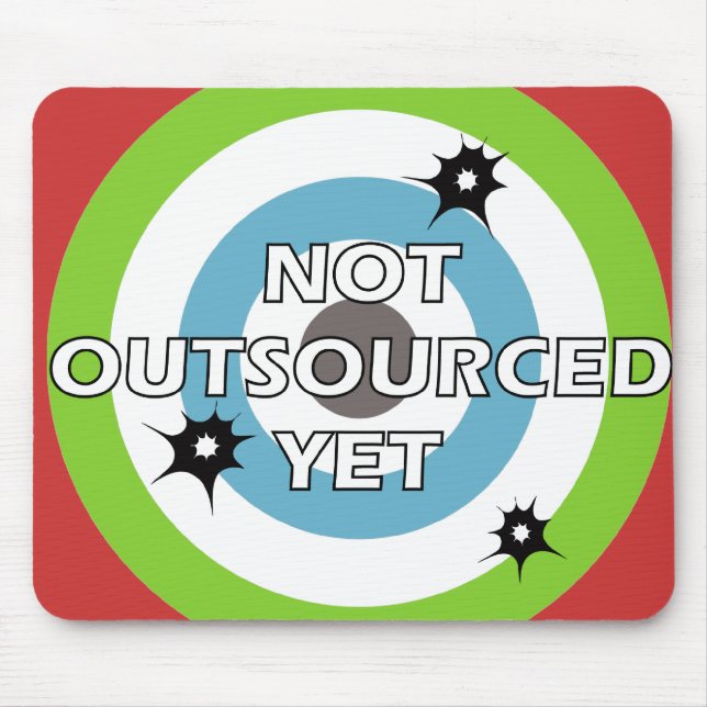 Not Outsourced Yet Mouse Pad (Front)