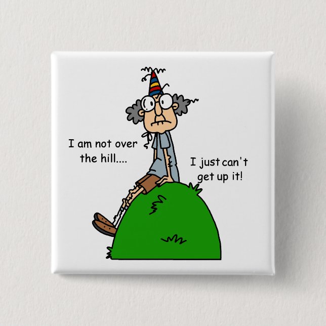 Not Over the Hill Humour 2 Inch Square Button (Front)