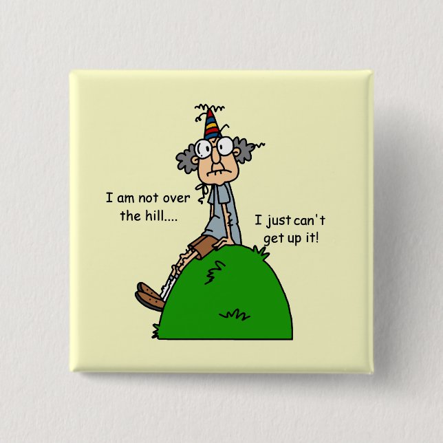 Not Over the Hill Humour 2 Inch Square Button (Front)